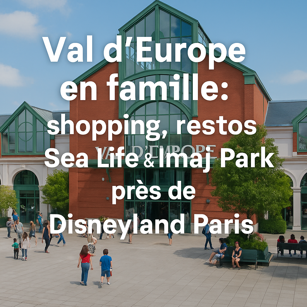 Illustration familiale de Val d’Europe près de Disneyland Paris : shopping, restaurants, aquarium Sea Life et activités enfants.