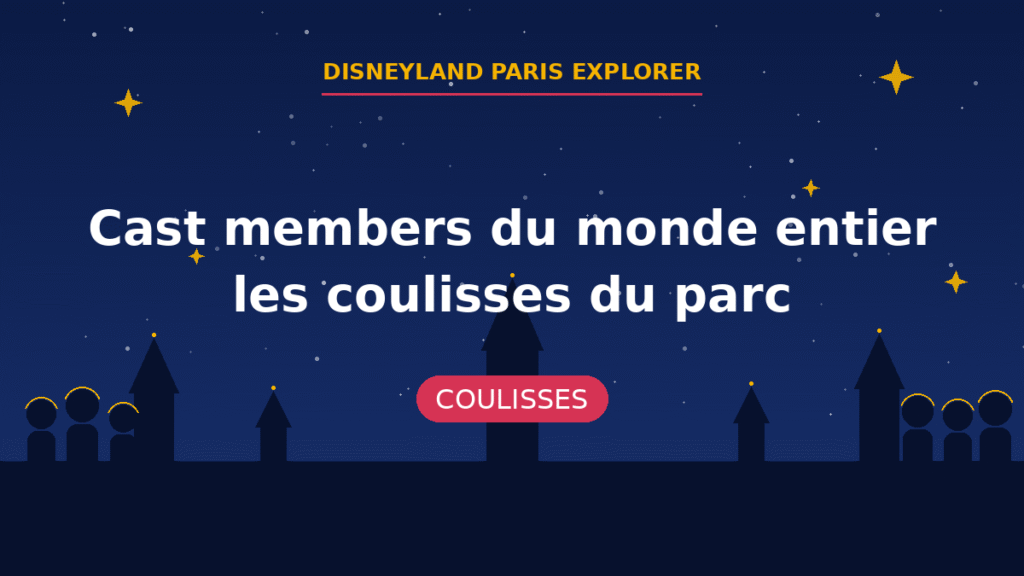 Cast members du monde entier – les coulisses du parc | Disneyland Paris