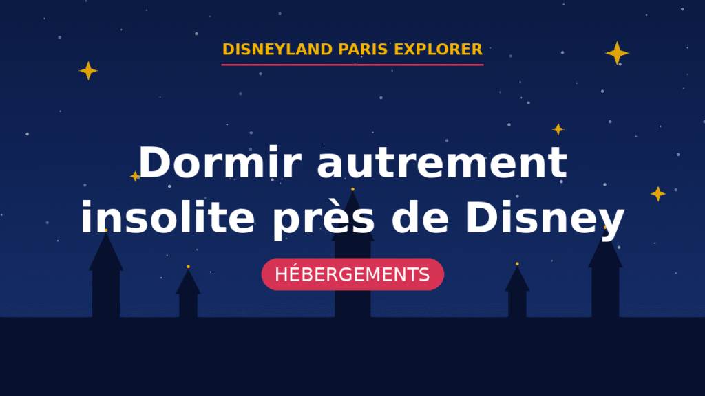 Dormir autrement – insolite près de Disney | Disneyland Paris