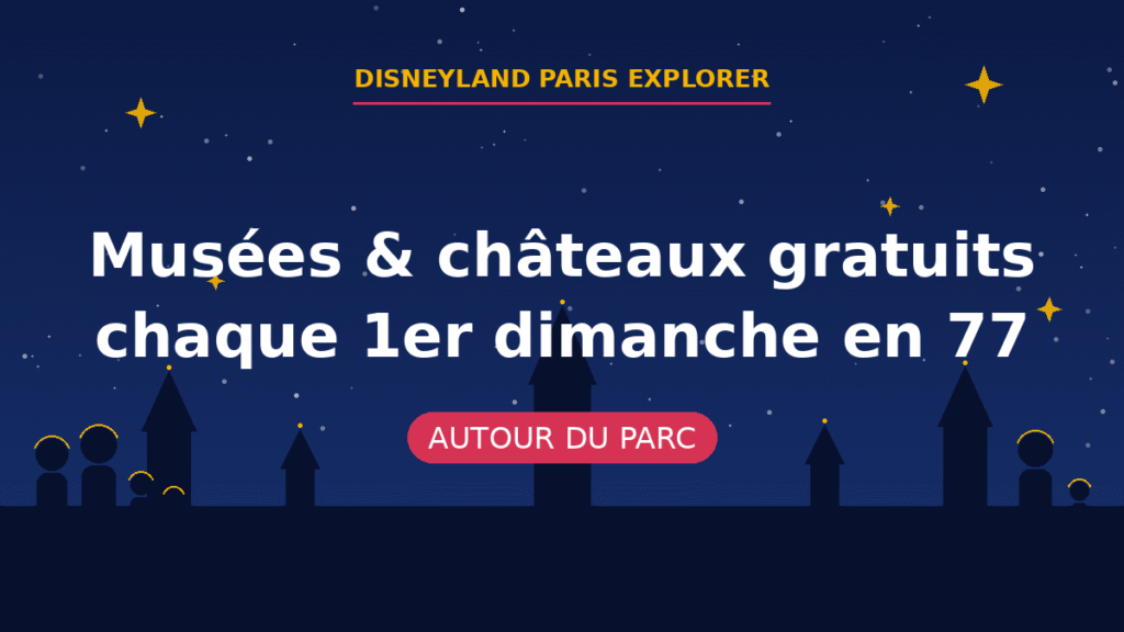 Musées & châteaux gratuits – chaque 1er dimanche en 77 | Disneyland Paris