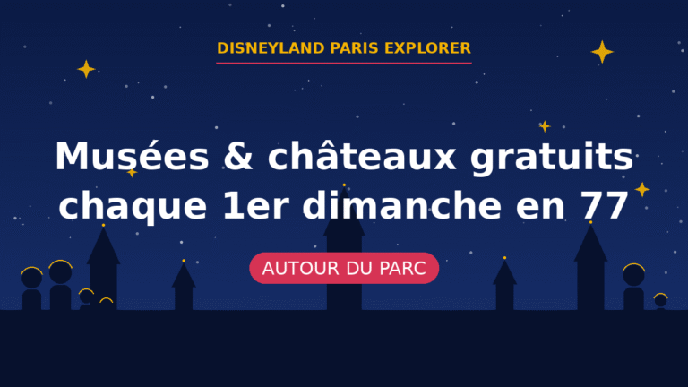 Musées & châteaux gratuits – chaque 1er dimanche en 77 | Disneyland Paris